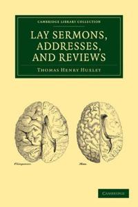 Lay Sermons, Addresses and Reviews