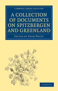 A Collection of Documents on Spitzbergen and Greenland