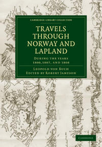 Travels through Norway and Lapland during the Years 1806, 1807, and 1808