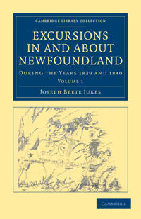 Bokomslag för "Excursions in and about Newfoundland, during the Years 1839 and 1840"