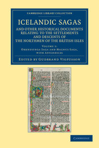 Bokomslag for "Icelandic Sagas and Other Historical Documents Relating to the Settlements and Descents of the Northmen of the British Isles"