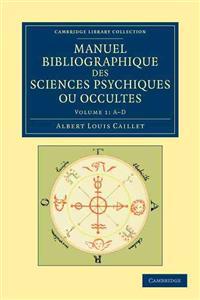Manuel bibliographique des sciences psychiques ou occultes