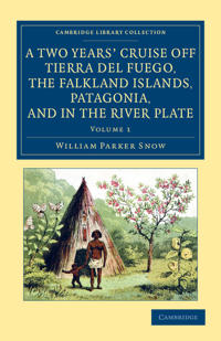 Bokomslag for "A Two Years' Cruise Off Tierra del Fuego, the Falkland Islands, Patagonia, and in the River Plate"