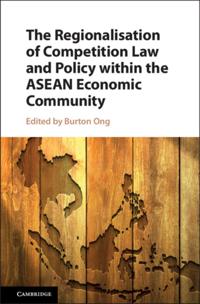 Regionalisation of Competition Law and Policy within the ASEAN Economic Community