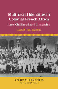 Bokomslag för "Multiracial Identities in Colonial French Africa"
