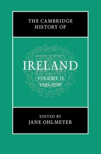 Cambridge History of Ireland: Volume 2, 1550-1730