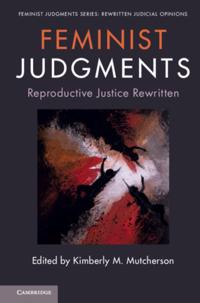 Feminist Judgment Series: Rewritten Judicial Opinions