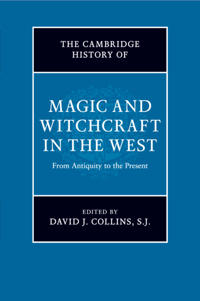 The Cambridge History of Magic and Witchcraft in the West