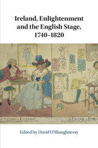 Bokomslag för "Ireland, Enlightenment and the English Stage, 1740-1820"