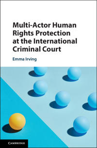 Bokomslag för "Multi-Actor Human Rights Protection at the International Criminal Court"