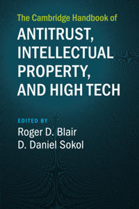 Bokomslag för "The Cambridge Handbook of Antitrust, Intellectual Property, and High Tech"