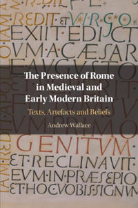Bokomslag för "The Presence of Rome in Medieval and Early Modern Britain"
