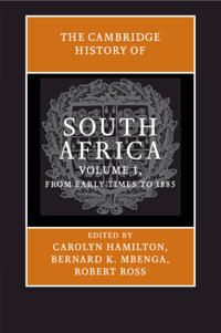 The Cambridge History of South Africa: Volume 1, From Early Times to 1885