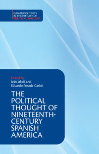 The Political Thought of Nineteenth-Century Spanish America