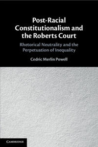 Bokomslag for "Post-Racial Constitutionalism and the Roberts Court"