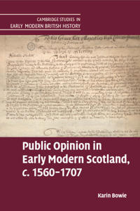 Bokomslag för "Public Opinion in Early Modern Scotland, c.1560–1707"