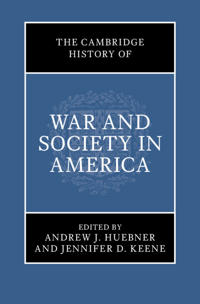 The Cambridge History of War and Society in America