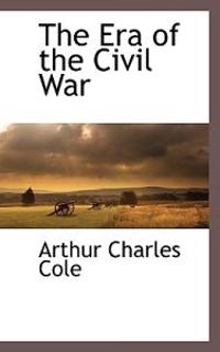 Bokomslag för "The Era of the Civil War"