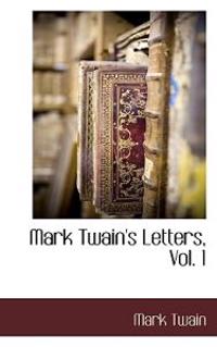 Mark Twain's Letters, Vol. 1