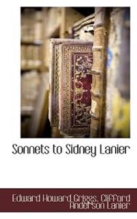 Sonnets to Sidney Lanier