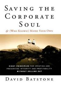 Saving the Corporate Soul--and (Who Knows?) Maybe Your Own