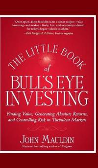 The Little Book of Bull's Eye Investing