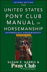 United States Pony Club Manual Of Horsemanship Intermediate Horsemanship (C Level)