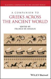 Bokomslag för "A Companion to Greeks Across the Ancient World"