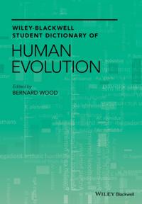 Wiley-Blackwell Student Dictionary of Human Evolution