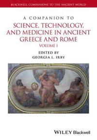 Bokomslag för "A Companion to Science, Technology, and Medicine in Ancient Greece and Rome, 2 Volume Set"
