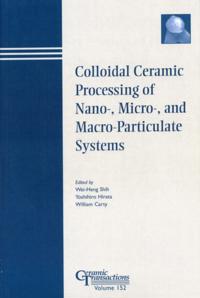 Colloidal Ceramic Processing of Nano-, Micro-, and Macro-Particulate Systems