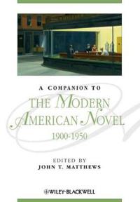 Bokomslag för "A Companion to the Modern American Novel, 1900 - 1950"