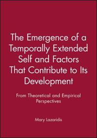 The Emergence of a Temporally Extended Self and Factors That Contribute to Its Development
