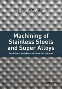 Machining of Stainless Steels and Super Alloys