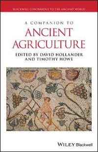 A Companion to Ancient Agriculture