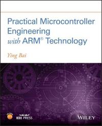 Practical Microcontroller Engineering with ARM­ Technology