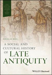 Social and Cultural History of Late Antiquity