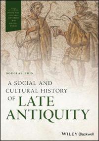 Bokomslag for "A Social and Cultural History of Late Antiquity"