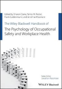 Bokomslag för "The Wiley Blackwell Handbook of the Psychology of Occupational Safety and Workplace Health"