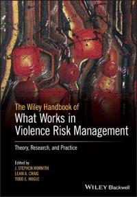 Bokomslag for "The Wiley Handbook of What Works in Violence Risk Management"
