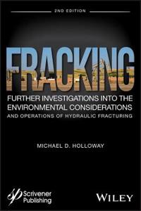 Fracking: Fracking: Further Investigations into the Environmental Considera