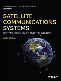 Satellite Communications Systems: Systems, Techniques and Technology, 6th Edition