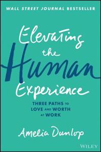 Elevating the Human Experience