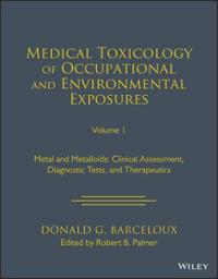 Medical Toxicology of Occupational and Environmental Exposures, Volume 1
