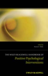 The Wiley Blackwell Handbook of Positive Psychological Interventions