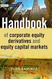 Handbook of Corporate Equity Derivatives and Equity Capital Markets