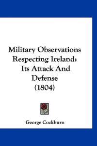 Military Observations Respecting Ireland