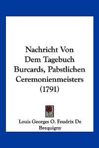 De Brequigny, L: Nachricht Von Dem Tagebuch Burcards, Pabstl