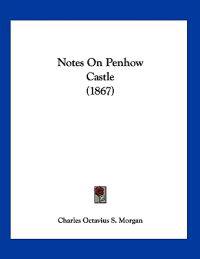 Bokomslag for "Notes On Penhow Castle (1867)"