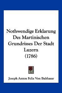 Balthasar, J: Nothwendige Erklarung Des Martinischen Grundri